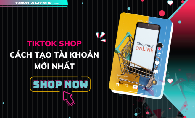 tao-tai-khoan-Tiktok-shop