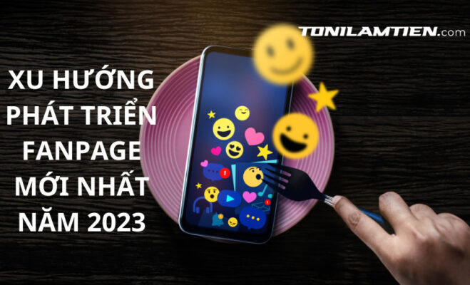 xu huong phat trien Fanpgage moi nhat nam 2023 DOI DUOI