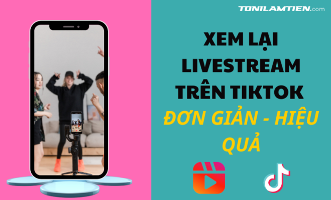 XEM-LAI-LIVESTREAM-TREN-TIKTOK